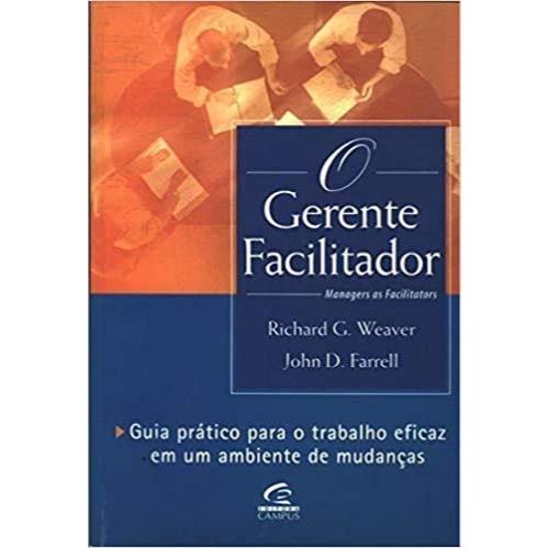 Livro: O Gerente Facilitador - Richard G. Weaver