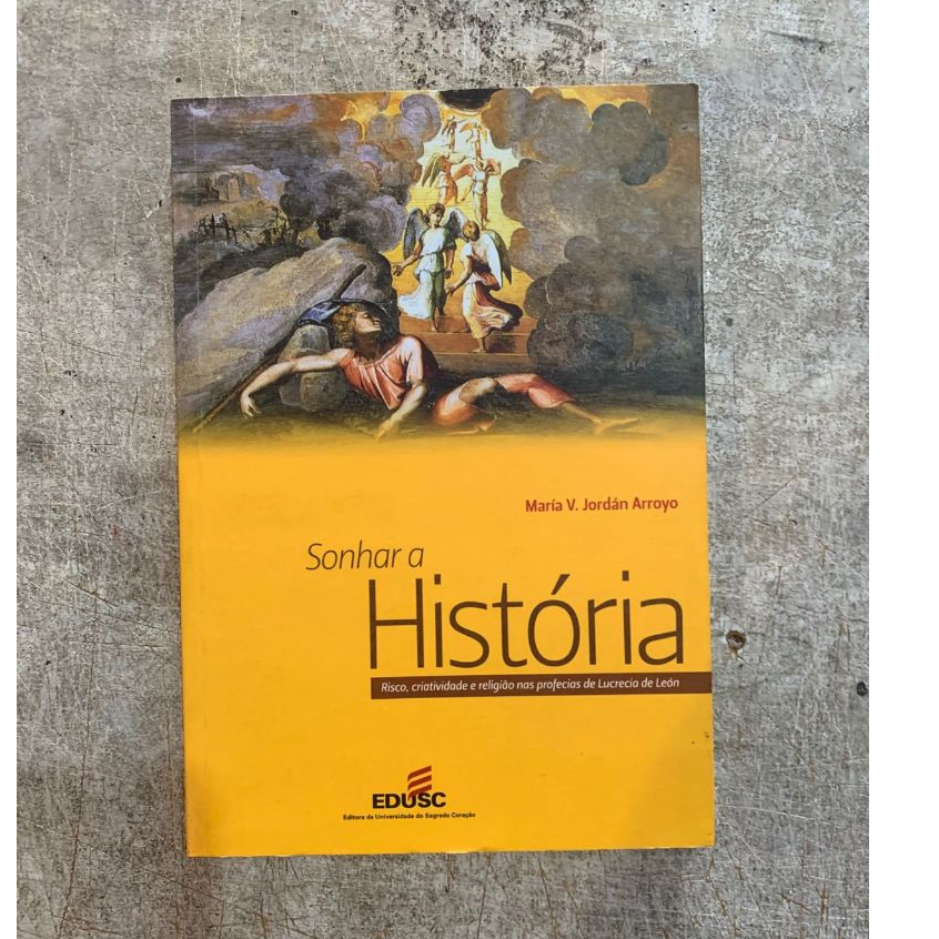 Sonhar a História: Risco, Criatividade e Religião nas Profecias de Lucrécia de Léon - María V. Jordán Arroyo