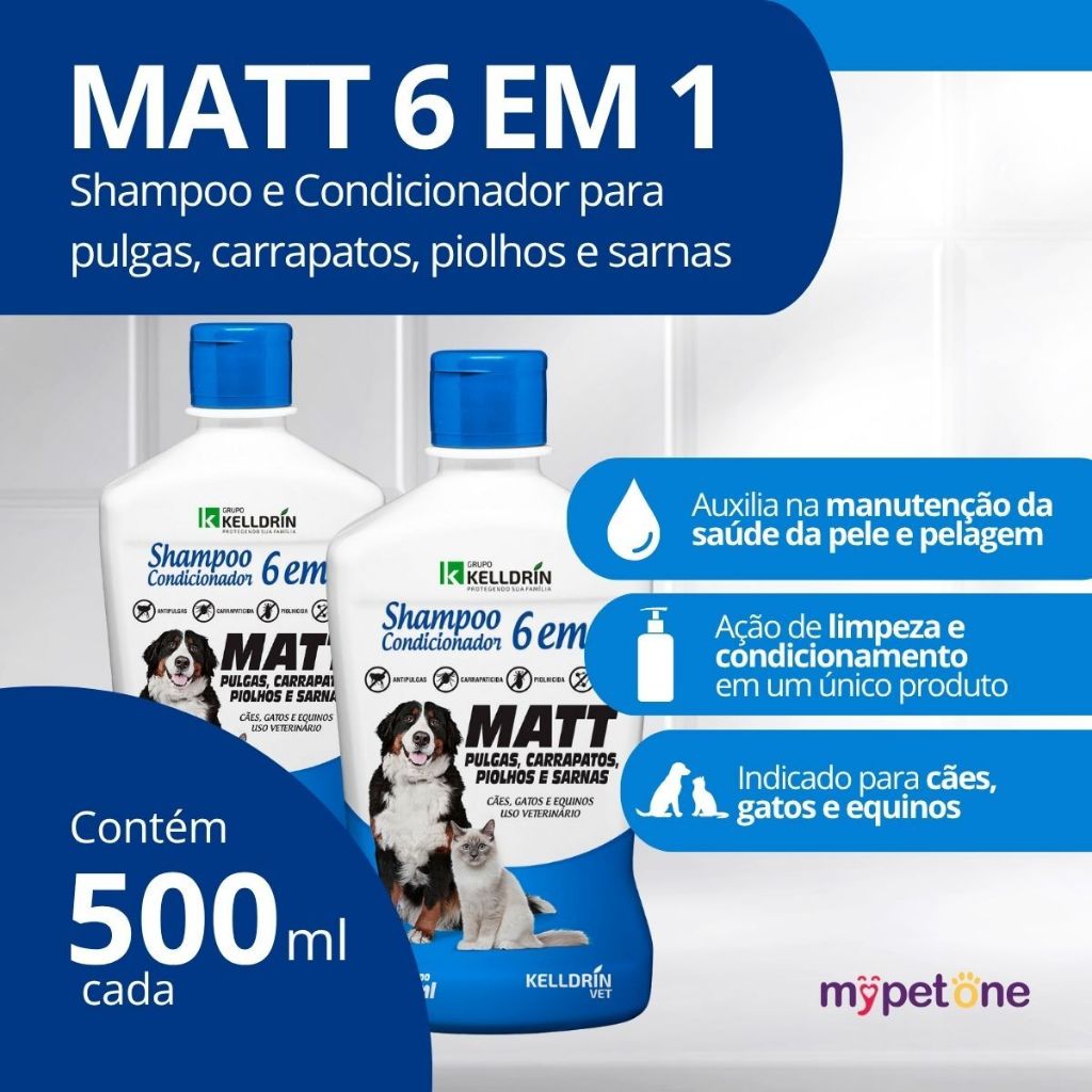 2 Shampoo e Condicionador 6×1 Matt Antipulgas Carrapatos Piolhos e Sarna 500ml Kelldrin