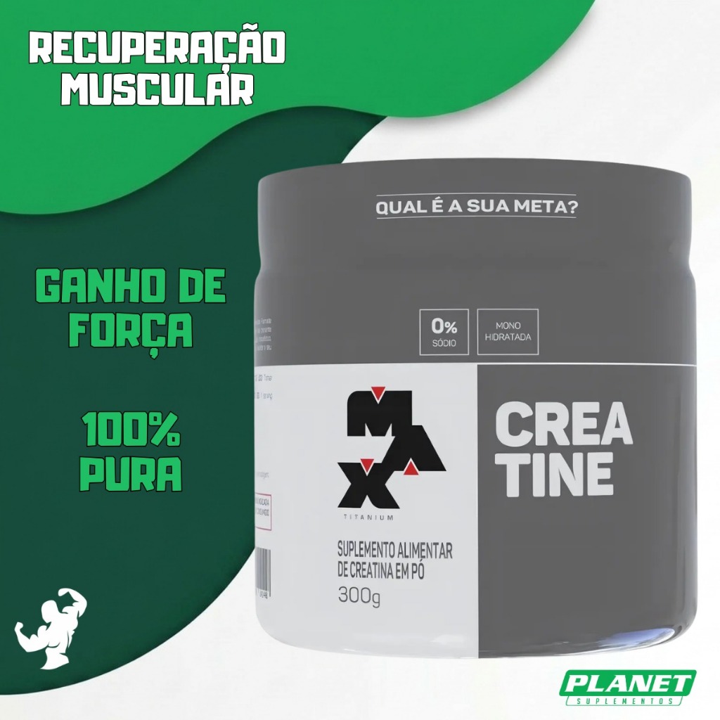 Creatina Max Titanium Monohidratada Força Desempenho Massa Muscular