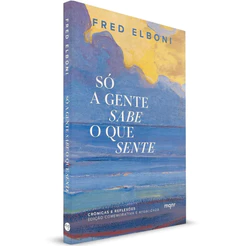 Só a Gente Sabe o Que Sente - Fred Elboni