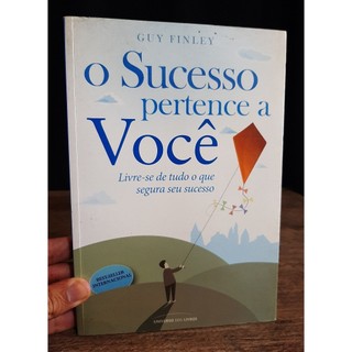 Livro O Sucesso Pertence a Voce - Guy Finley - Auto Ajuda - Sucesso