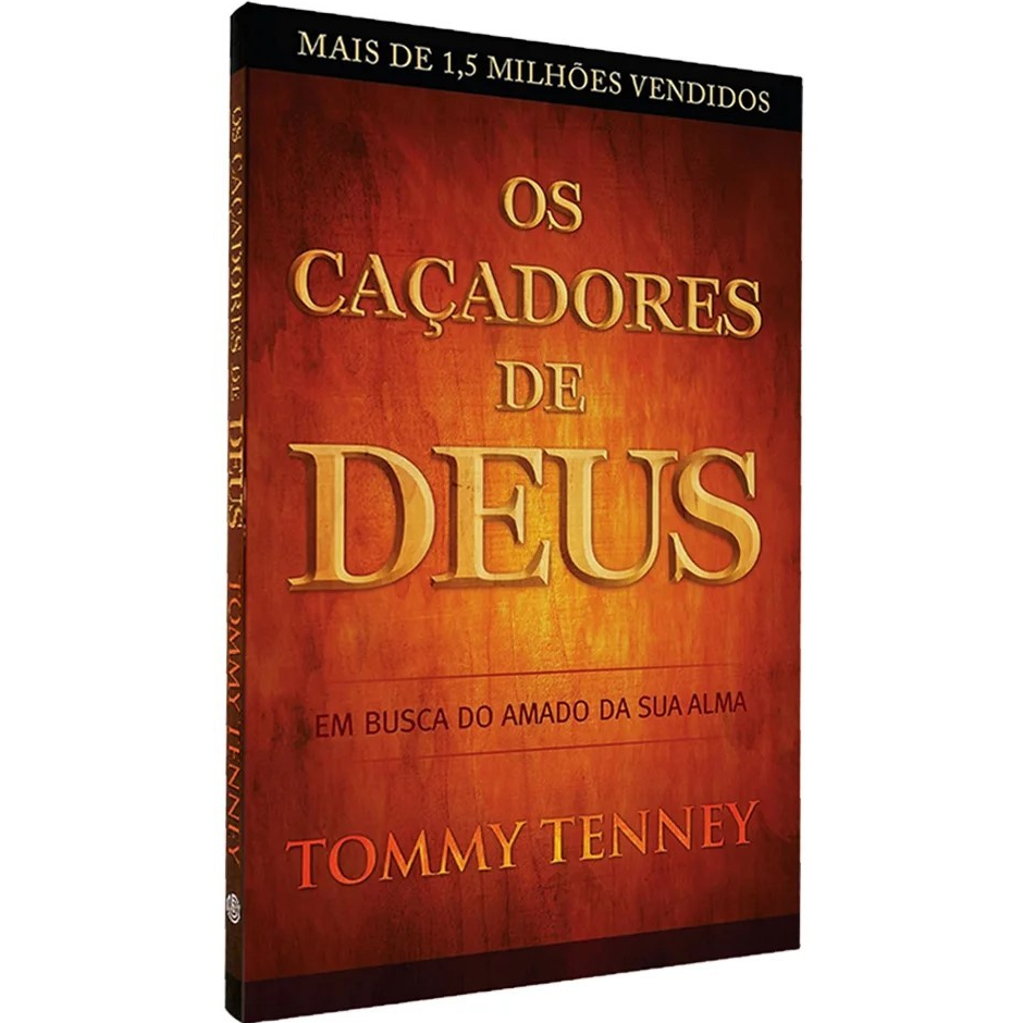 Livro Os Caçadores de Deus Avivamento e Fé Tommy Tenney