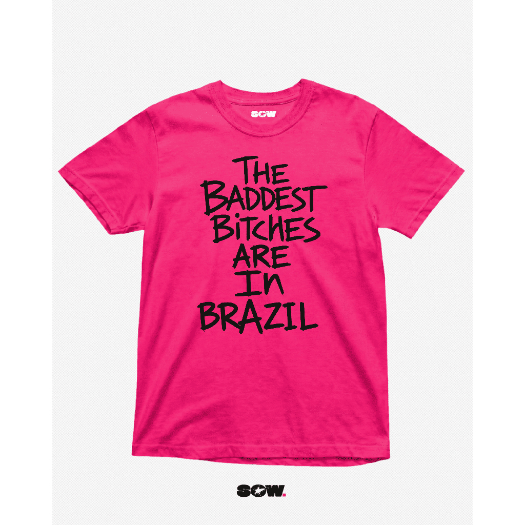 Camiseta Adéla Ain’t in LA The Baddest Brazil Pink | 100% Algodão Premium - Loja Sow Dessas ®