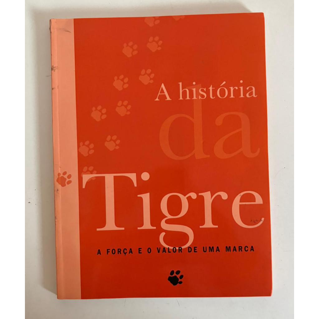 A História da Tigre - A Força e o Valor de Uma Marca