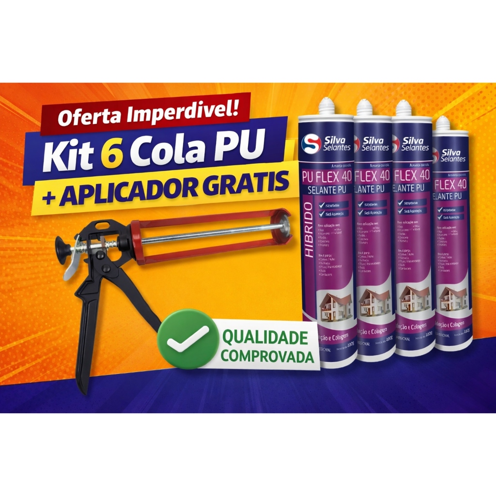 Kit 6 Cola PU Flex 40 + Aplicador Grátis | Selante PU Vedação Construção