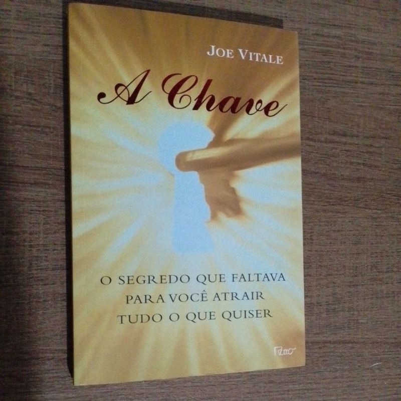 LIVRO A CHAVE O SEGREDO QUE FALTAVA PARA VOCÊ ATRAIR TUDO ONQIE QUISER