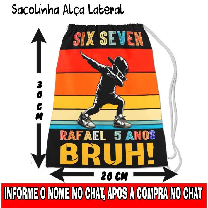 Kit Mochilinha Sacolinha Mochila Saco Sacochila Saquinho Lembrancinha Brinde Aniversario Personalizadas Six Seven 67