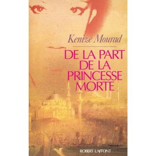 Livro De La Part De La Princesse Morte – Kenizé Mourad | Francês | Romance Histórico