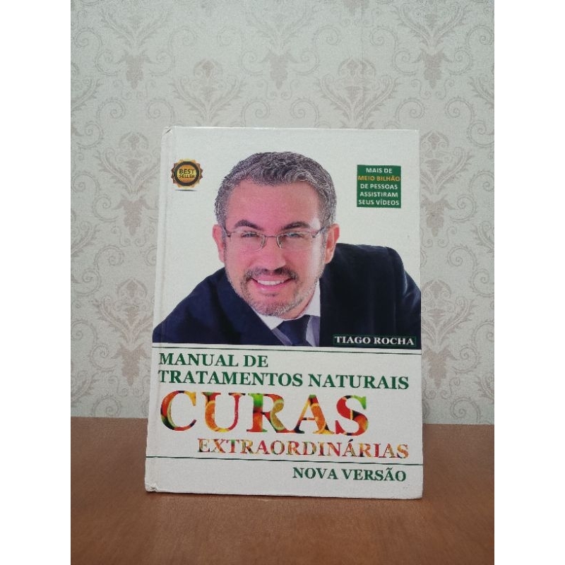 Livro Curas Extraordinárias - Tiago Rocha - Manual De Tratamentos Naturais