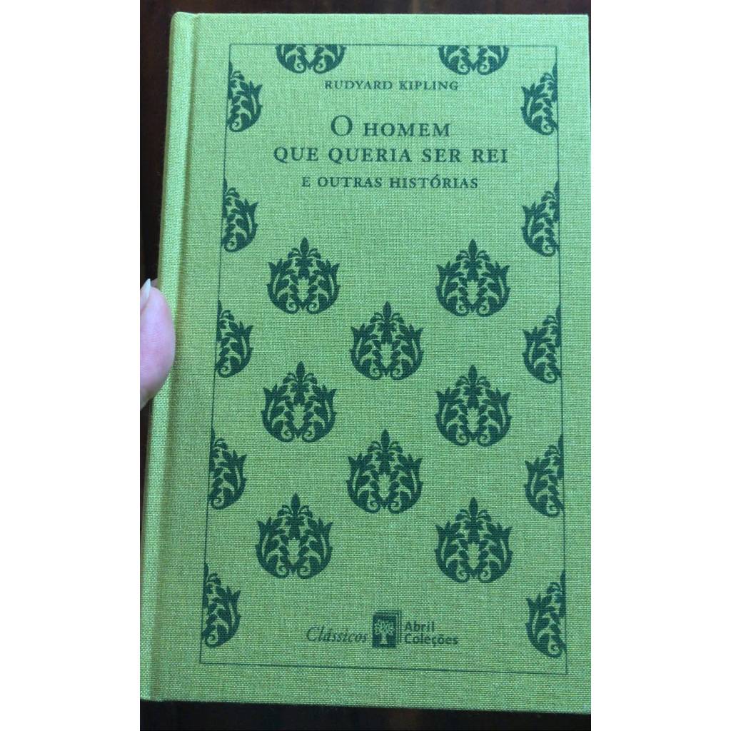 O HOMEM QUE QUERIA SER REI E OUTRAS HISTÓRIAS - RUDYARD KIPLING