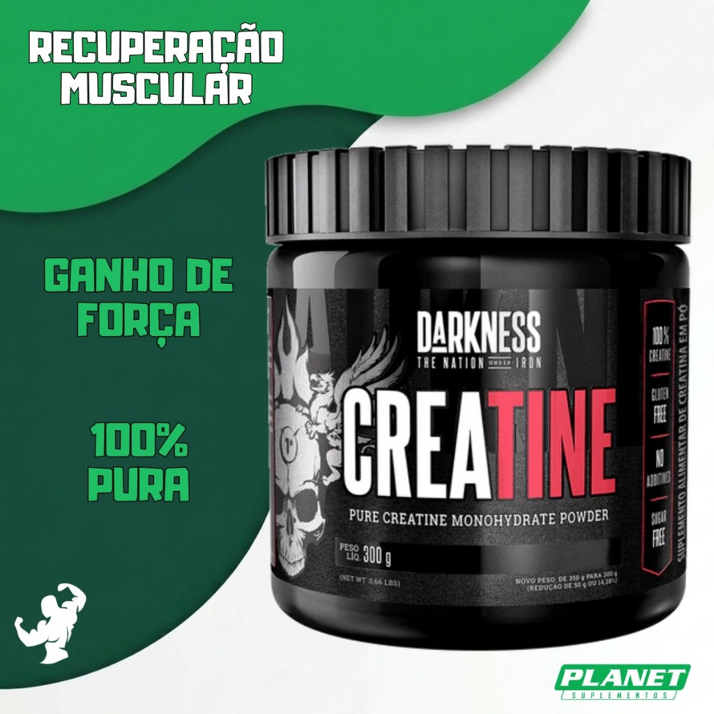 Creatina 300g Darkness Ganho de Força e Massa Magra Recuperação Muscular Acelerada Formula Pura