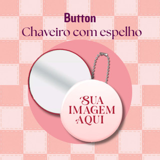 Button chaveiro com espelho 4,5cm botton personalizado pin broche