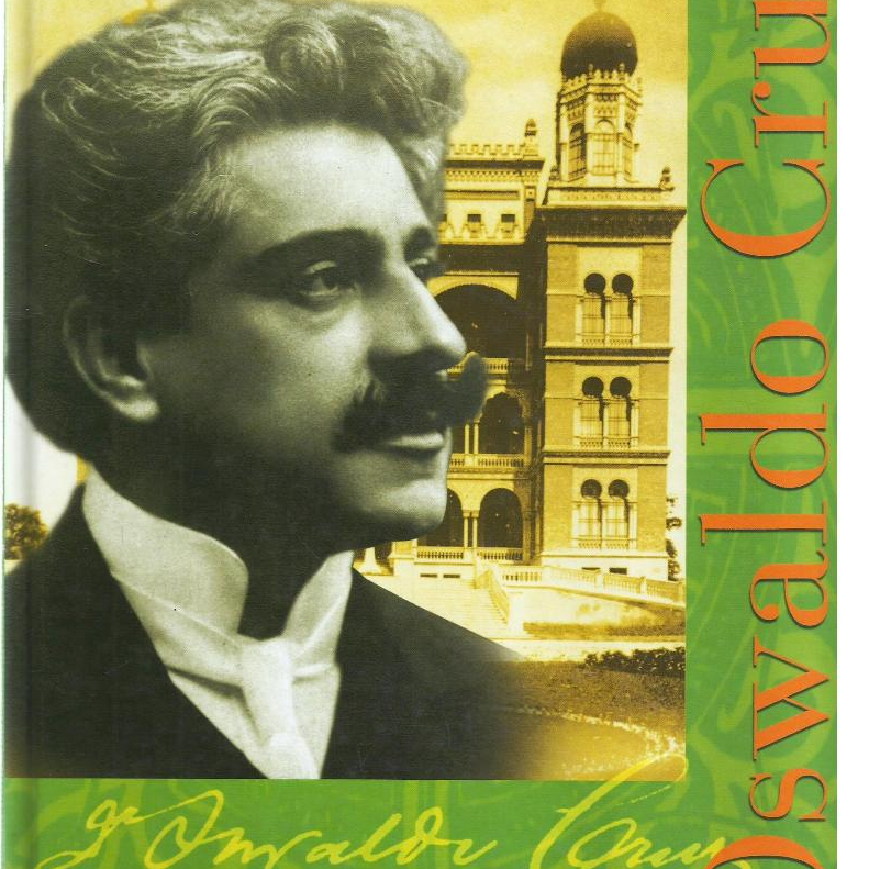 3086 Lvr- Livro 2003- Oswaldo Cruz- O Médico Do Brasil- Projeto Memória- Biografia E Obra