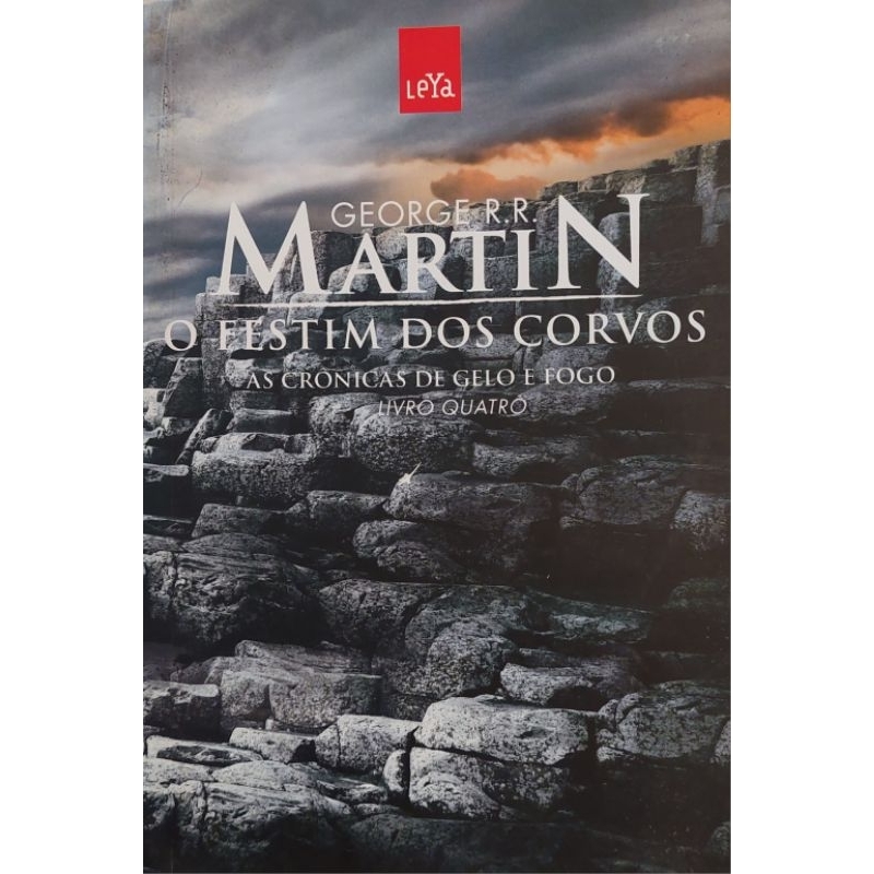 Livro O FESTIM DOS CORVOS ' AS CRÔNICAS DE GELO E FOGO  ' Livro Quatro ' George R. R. Martin - 2015