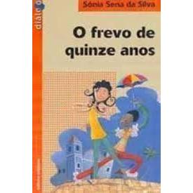 Livro: O Frevo De Quinze Anos De Sônia Sena - Editora Scipione