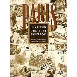 Livro -   Paris - Uma Agenda dos Bons Endereços - Beth Vanzolini de Paula Machado / Maria Isabel de Faria Bernardes