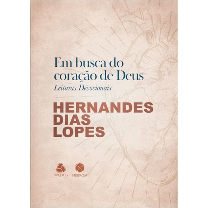Em Busca do Coração de Deus - Hernandes Dias Lopes