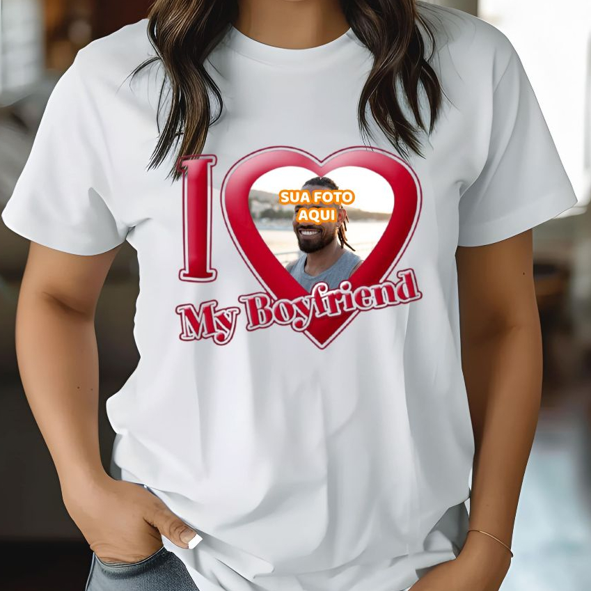 Camiseta Personalizada Casal com Foto I Love My Boyfriend Camisa Blusa Dia dos Namorados Presente