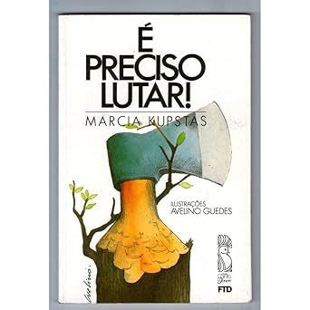 É Preciso Lutar! - Autor(a):  Marcia Kupstas  - Editora: FTD
