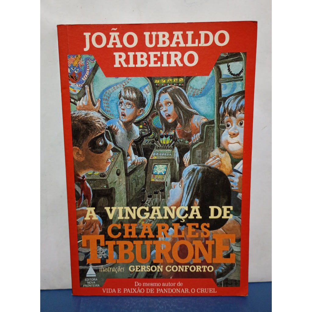 A Vingança de Charles Tiburone - João Ubaldo Ribeiro - Ed. Nova Fronteira