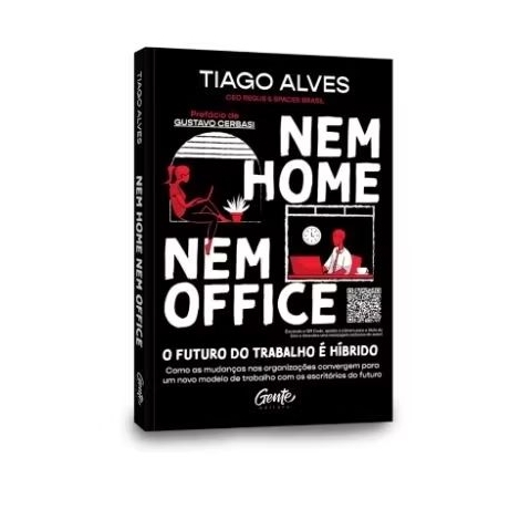 Nem Home Nem Office: O Futuro do Trabalho é Híbrido (Tiago Alves, Livro Novo)