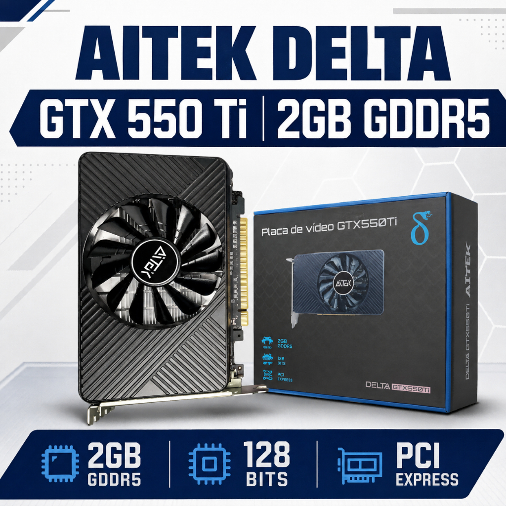 Aitek Delta GTX 550 Ti 2GB GDDR5 128 Bits PCI Express x16 HDMI VGA DVI Placa de Vídeo
