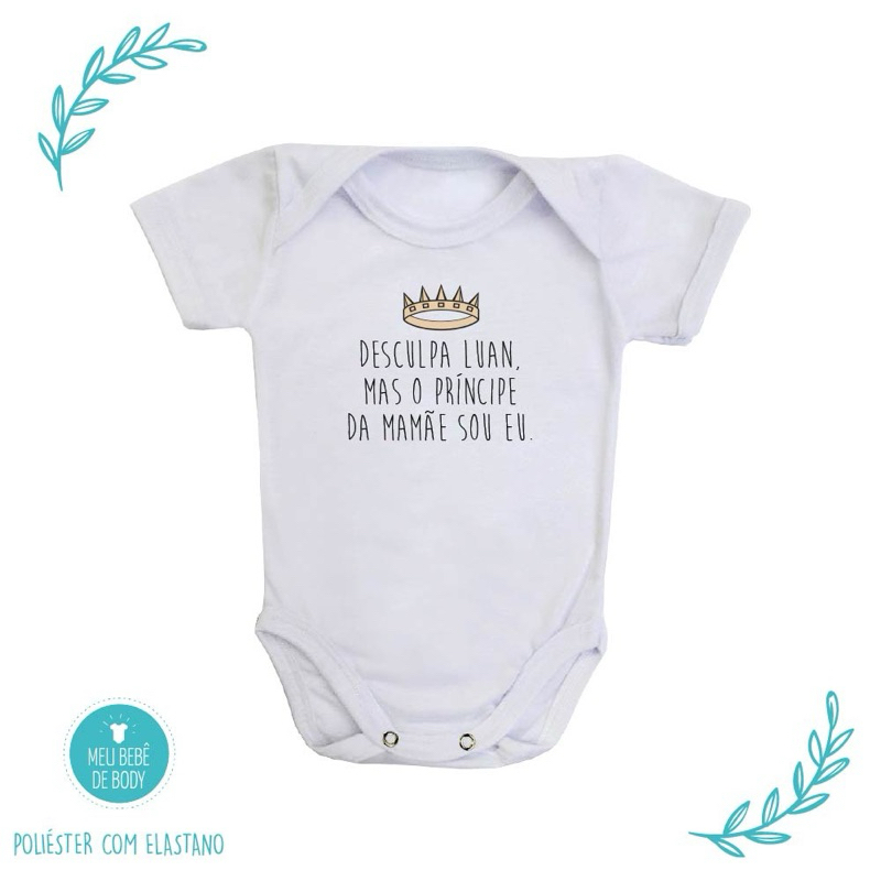 Body de Bebê Desculpa Luan, Mas o Príncipe da Mamãe Sou Eu (Luan Santana)