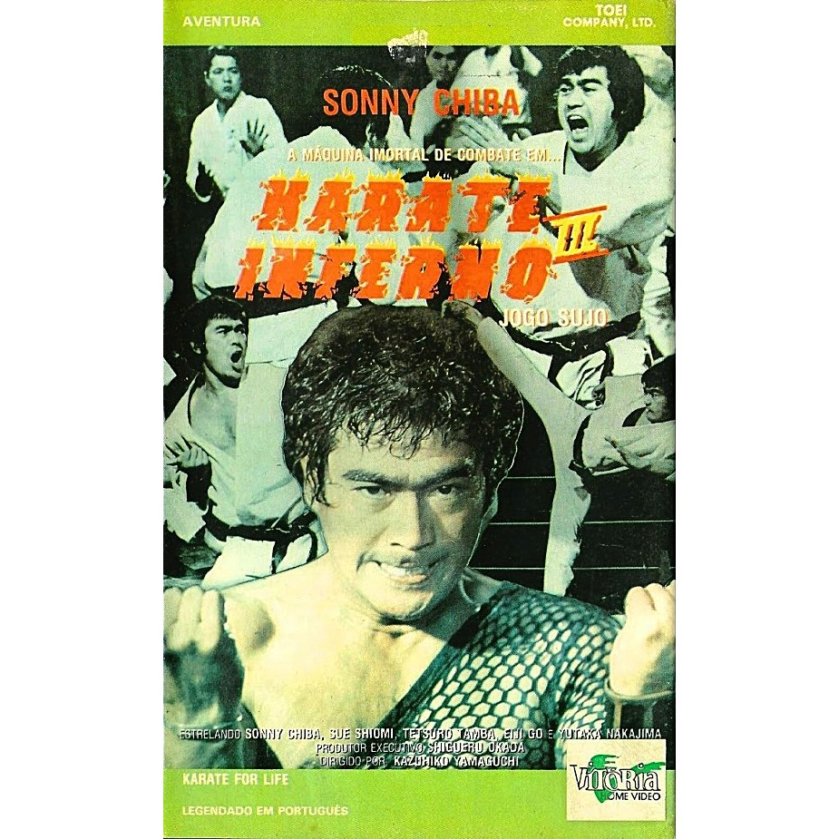 VHS/DVD KARATÊ INFERNO III: JOGO SUJO (Karate for Life) Legendado/Sonny Chiba.