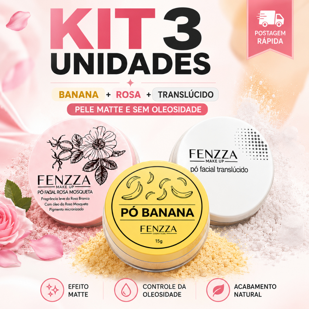 Kit 3 Un Pó Banana + Rosa Mosqueta + Translúcido Fenzza Matte 15g