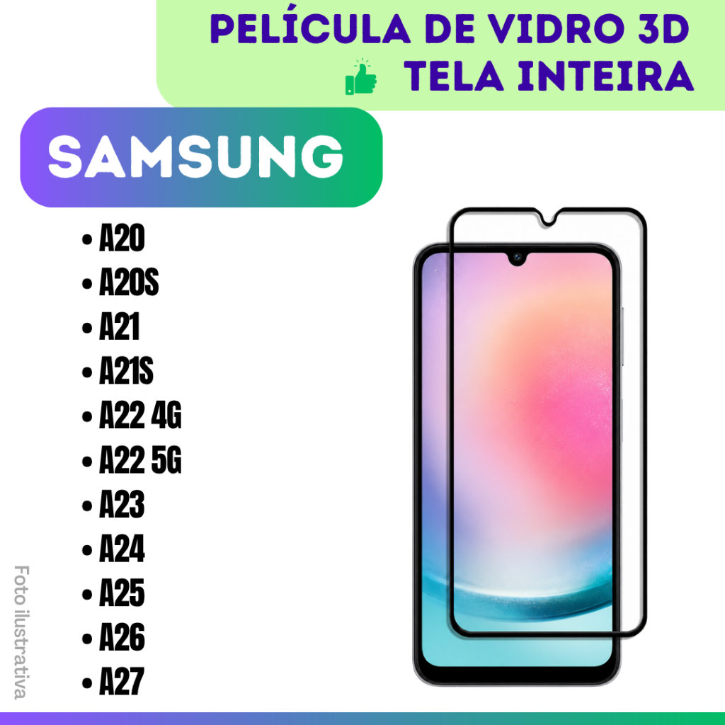 Película de Vidro 3D Samsung A20 / A20s / A21 / A21s / A22 4G / A22 5G / A23 / A24 / A25 / A26 / A27/ Protetor de Tela