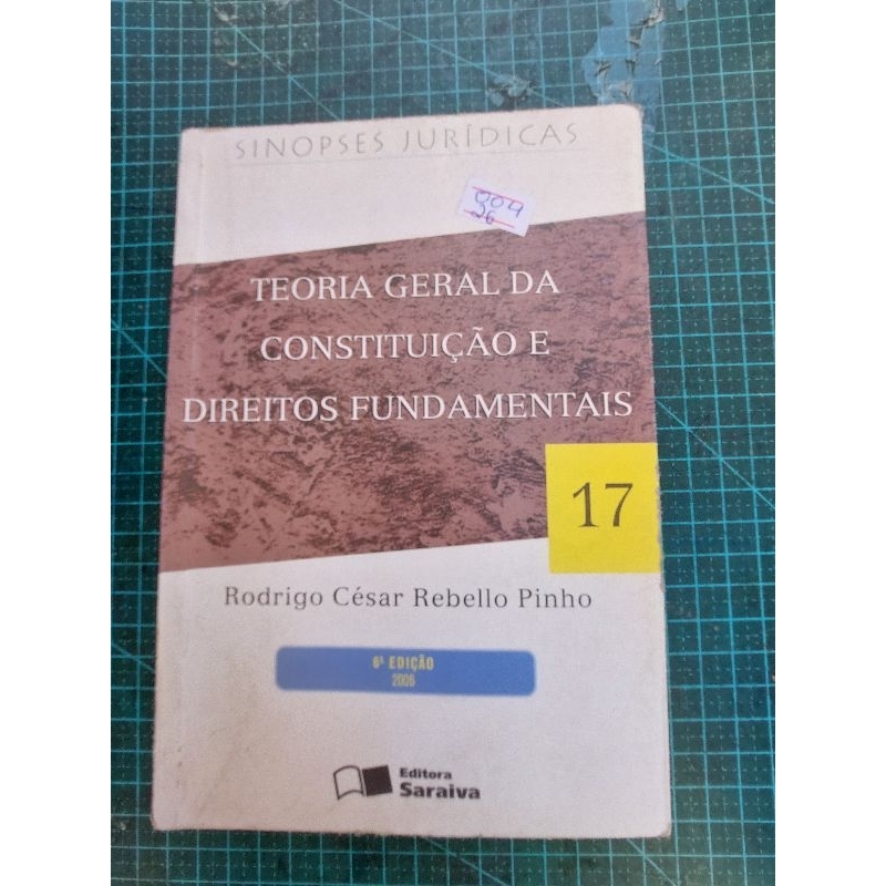 Título: Teoria Geral da Constituição e Direitos Fundamentais Autor: Rodrigo César Rebello Pinho17