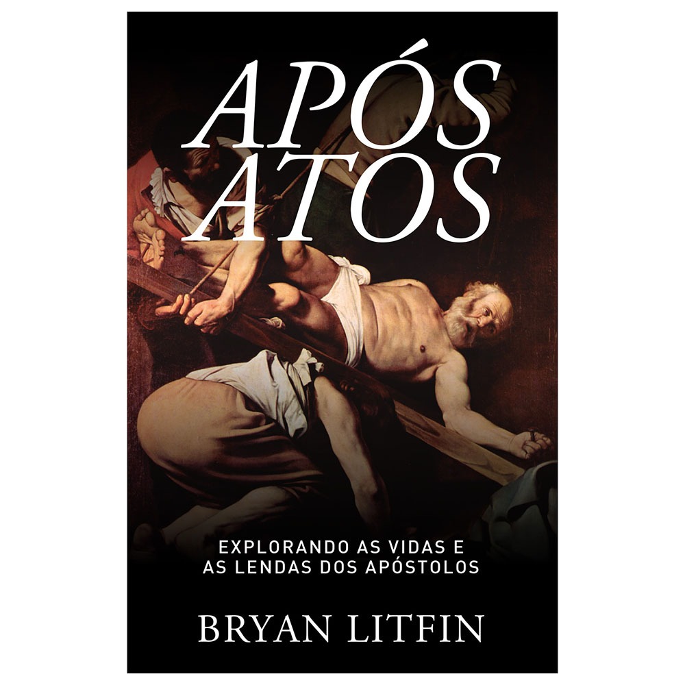 Após Atos — A História da Igreja Depois do Livro de Atos | Cristianismo Primitivo