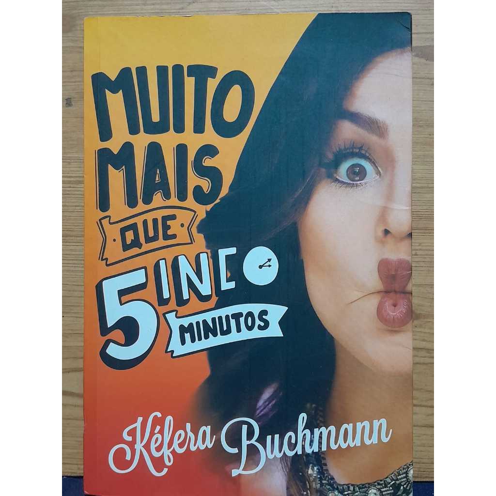 MUITO MAIS QUE 5INCO MINUTOS — 2015 / KÉFERA BUCHMANN / BEST-SELLER DA INTERNET E DO YOUTUBE  LIVRO DA INFLUENCIADORA DI