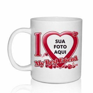 Caneca Personalizada Com Foto - I Love My Best Friend em Oferta na Shopee