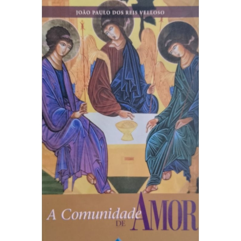 A Comunidade de Amor - João Paulo dos Reis Velloso 74338