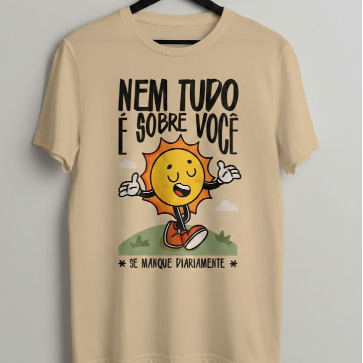 Camiseta Sol Aesthetic Nem Tudo é Sobre Você Unissex Streetwear Premium Viral TikTok Good Vibes