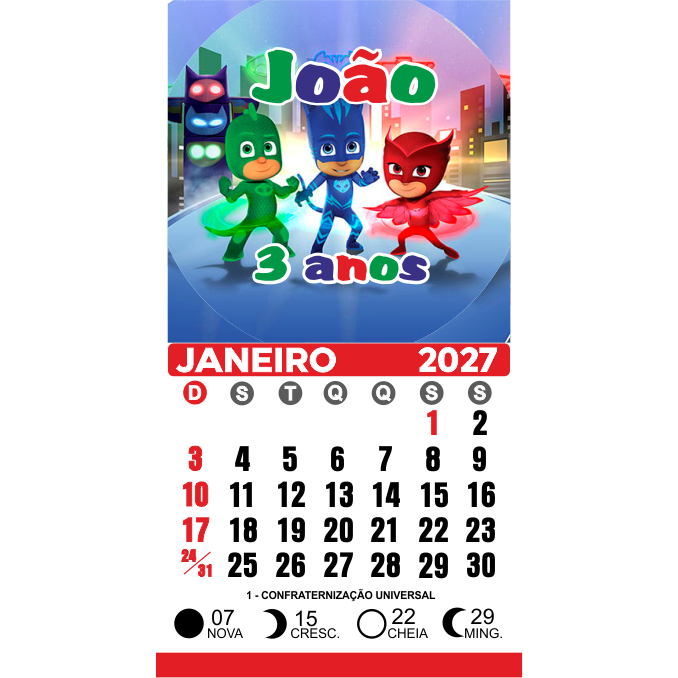 Mini Calendário 2027 PJ Masks Imã de geladeira  5x5 cm Calendário 5x5 cm total 10x5 cm  *sem embalagem
