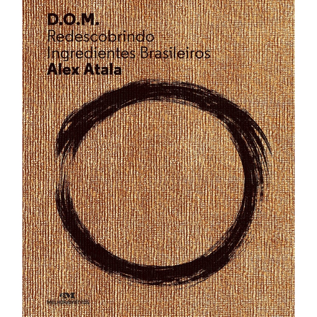 D.O.M.: Redescobrindo Ingredientes Brasileiros - Alex Atala (CUL)