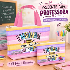kit Bolsa e Necessaire Dia Dos Professores Personalizada