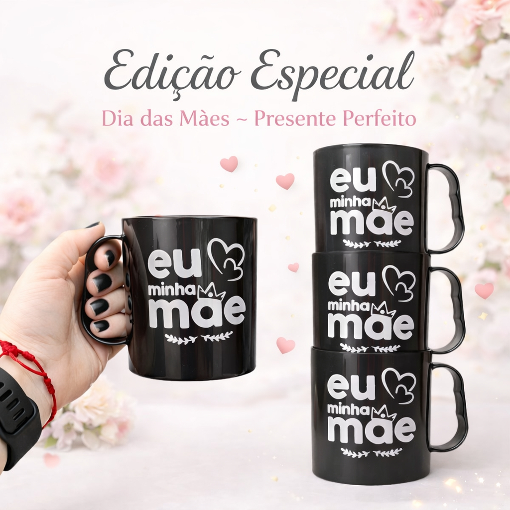 KIT C/ ATÉ 40 CANECAS PRETAS EU AMO MINHA MÃE, PLÁSTICO 400MLDIA DAS MÃES, PERSONALIZADA, PRESENTE