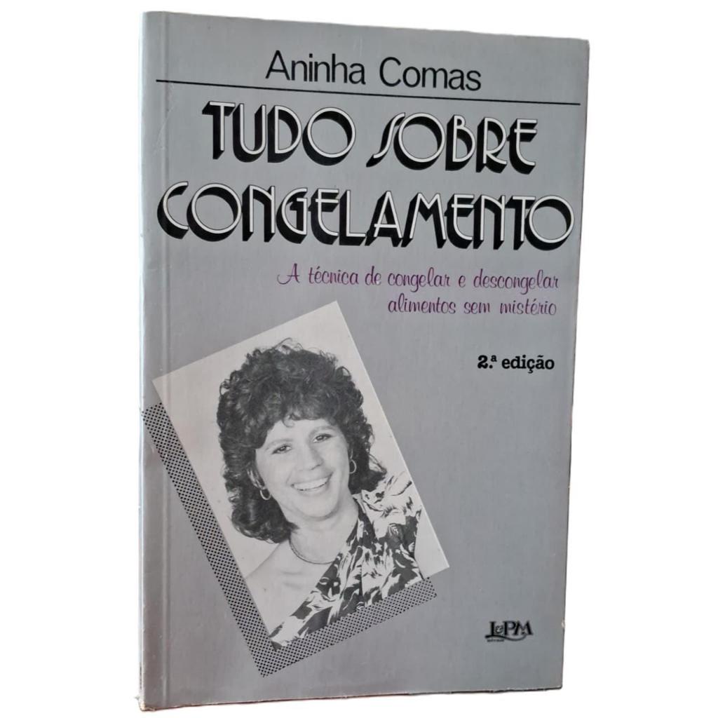 Livro Tudo Sobre Congelamento; Aninha Comas