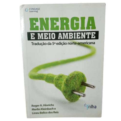 Energia e Meio Ambiente - Roger A. Hinrichs, Merlin Kleinbach e Lineu Belico dos Reis