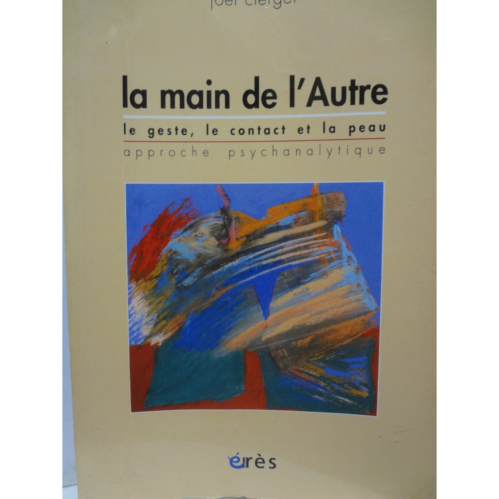 Livro La Main De L'autre Le Geste, Le Contact Et La Peau - Joël Clerget - Francês