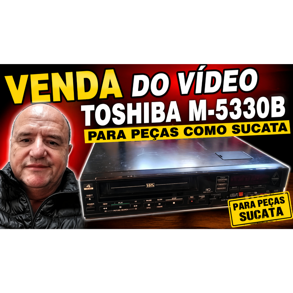 SUCATA VÍDEO CASSETE TOSHIBA M-5330B PARA PEÇAS