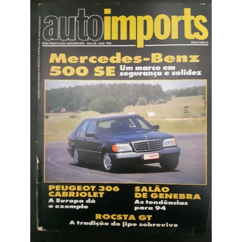 Revista Auto Imports ABRIL de 1994 Edição n° 347 – Mercedes 500 SE, Peugeot 306 cabriolet, Rocsta GT