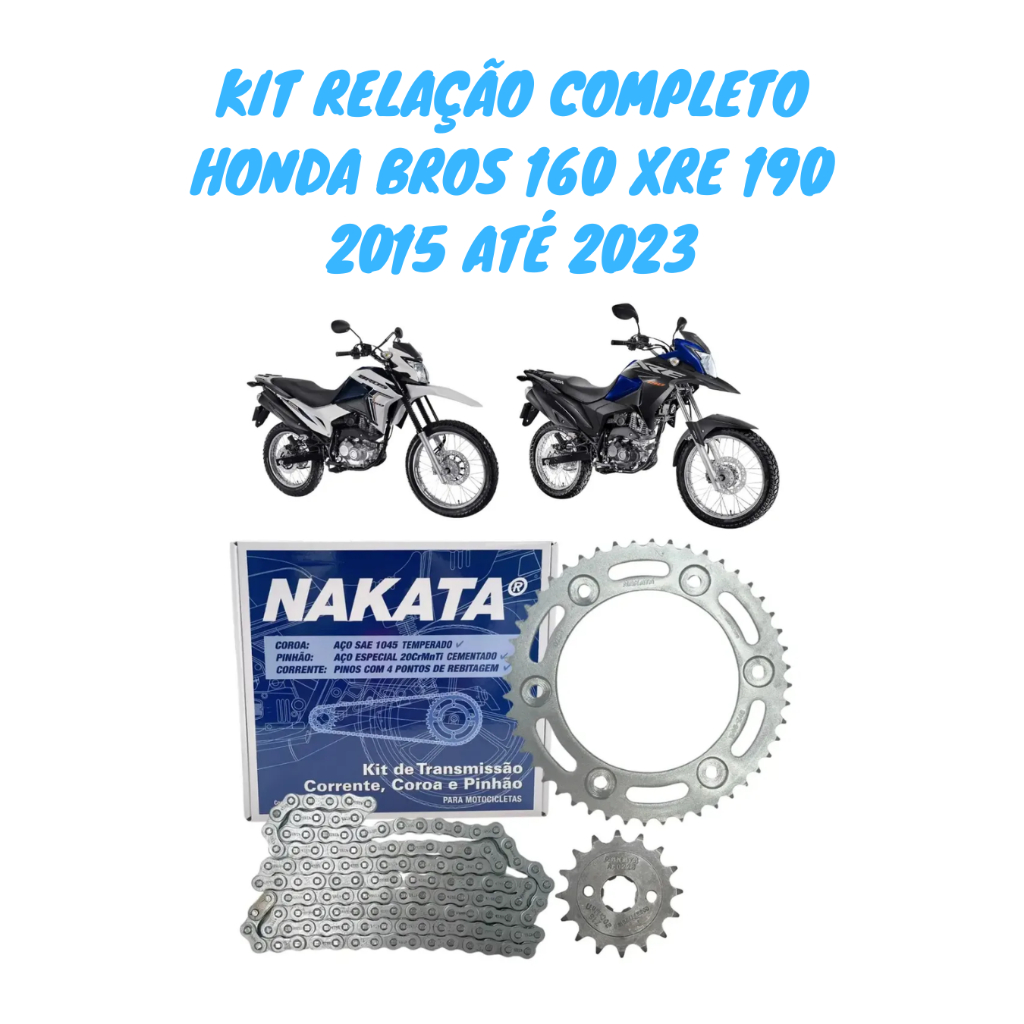 Kit Relação Transmissão Coroa Corrente Pinhão Honda Bros 160 e Xre 190 2015 até 2025 Original Nakata