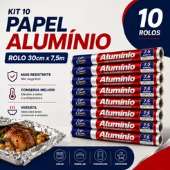 Kit 10x Papel Alumínio 30cm x 7,5m Rolo Resistente para Cozinha Assar Embalar Conservar Alimentos
