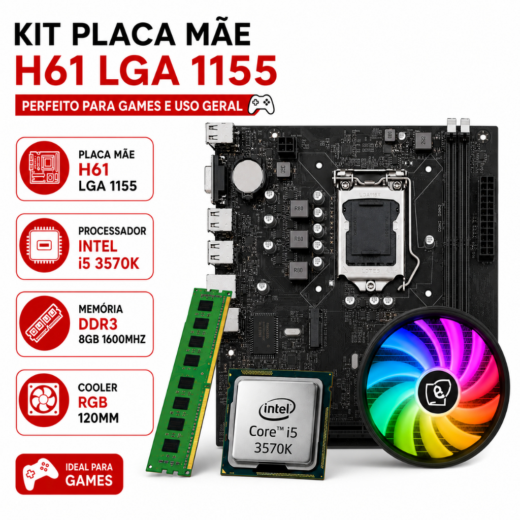 Kit UpGamer Placa Mae H61 + Processador I5 3570k 3.8Ghz + Memoria DDR3 8G 1600Mhz + Cooler RGB Originais Novos