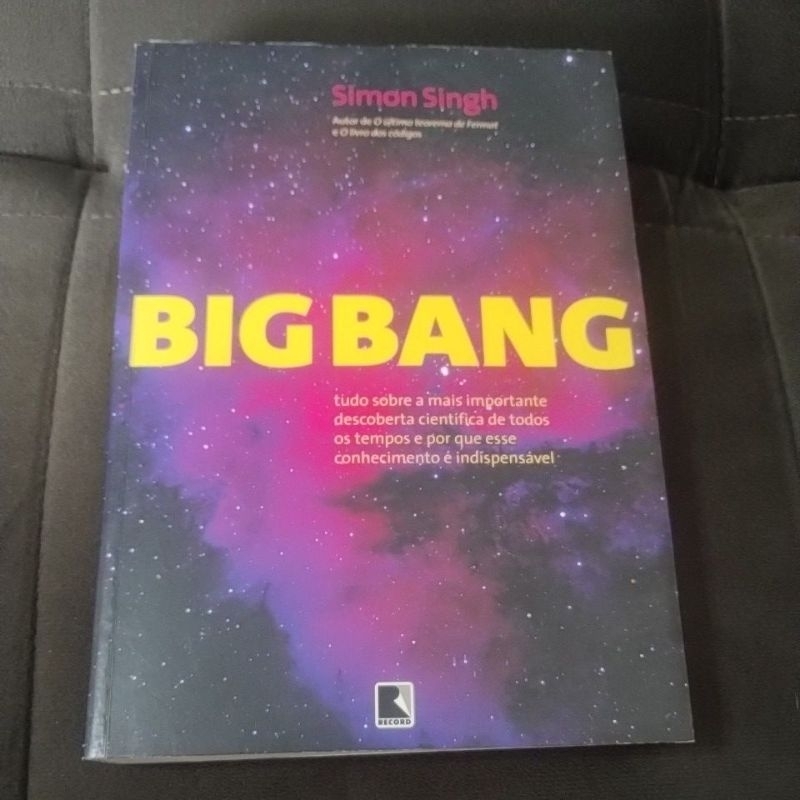 Big Bang tudo sobre a mais importante descoberta científica... Simon Singh